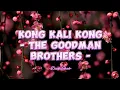 Lagu The Goodman Brothers - Kong Kali Kong (Lirik Lagu)