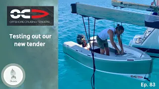 Trying Out Our OC Tender Dinghy And Mastering Docking Techniques