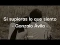 Si supieras lo que siento con mirarte - Gonzalo Ávila (Lyrics)