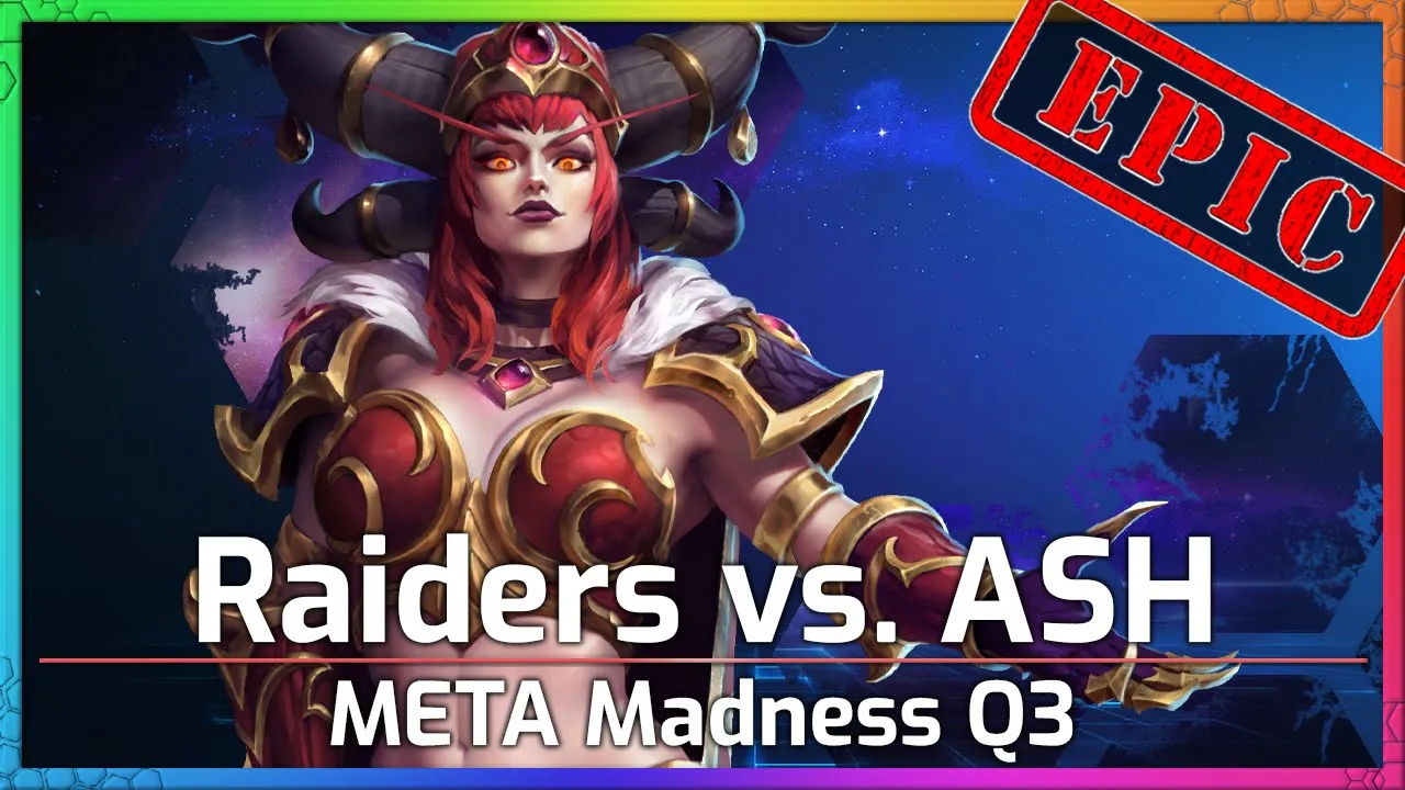 Raiders vs. ASH - Meta Madness Q3 - Heroes of the Storm