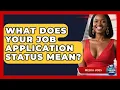What Does Your Job Application Status Mean - Media Jobs