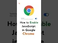 How to Enable JavaScript on Google Chrome