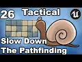 Tactical Combat 26 - Slow Down The Pathfinding