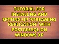 Tutorial for installing and setting up streaming replication with PostgreSQL on Windows XP
