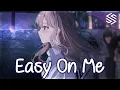 Download Lagu Nightcore - Easy On Me - (Lyrics)