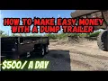 How to make Easy Money with a Dump Trailer How to setup your Material Delivery Business