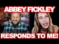 Abbey Fickley FIANALLY Responds To My Interview With Bobby - Delusional