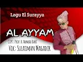 Download Lagu AL AYYAM | ELSURAYYA AHMAD BAKI | SULAIMAN MAGADIR COVER
