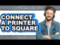 How to Connect a Printer to Square 2025 - Easy Guide