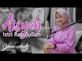 Download Lagu AISYAH Istri Rasulullah - Jihan Audy | Cover