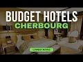 Best Budget Hotels in Cherbourg Top 10 Hotels in Cherbourg