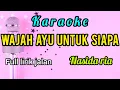 Download Lagu Karaoke WAJAH AYU UNTUK SIAPA nasida ria full lirik jalan