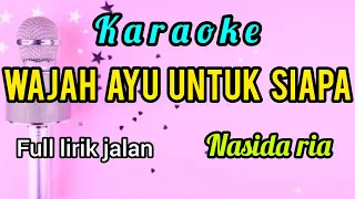karaoke wajah ayu untuk siapa nasida ria full lirik jalan