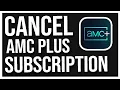 How to Cancel AMC Plus Subscription EASY
