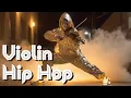 【Violin x Hip Hop Playlist】- Urban Aria Distortion