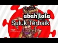 Abah lala 86 SULUK PALING KEREN