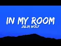 Download Lagu Julia Wolf - In My Room (Lyrics)