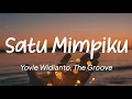 Download Lagu Yoview Widianto, The Groove  - Satu Mimpiku (Lirik)