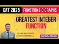 Greatest Integer Function Functions 13 Functions and Graphs CAT 2025 Preparation QUANT