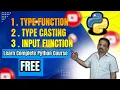 Type Function in Python Type Casting Input Function in Python Learn Python course free
