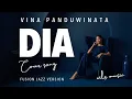 Lagu DIA – VINA PANDUWINATA | FUSION JAZZ VERSION (COVER)