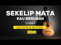 Download Lagu Sekelip Mata Kau Berubah - Lestari ( Akustik karaoke | Low key )