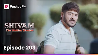 episode 203 shivam the hidden warrior pocket fm