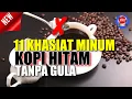 Download Lagu 11 MANFAAT DASYAT KONSUMSI | MINUM KOPI HITAM TANPA GULA | FAKTA KOPI HITAM BERKHASIAT | TIPS SEHAT