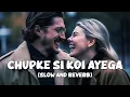 Download Lagu Chupke Se Koi Aayega | Full Lofi Song (Slow and Reverb) | Hello Brother | NestMusicZ