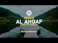 Download Lagu Surah Al Ahqaf - Ahmad Al-Shalabi [ 046 ] I Bacaan Quran Merdu