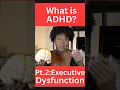 AD Executive Dysfunction in 90 Seconds
