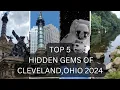 TOP 5 HIDDEN GEMS OF CLEVELAND OHIO 2024