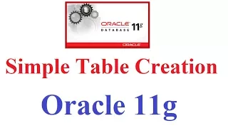 SQL in Oracle 11g Tutorial Simple Table Creation