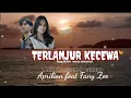 TERLANJUR KECEWA -  APRILIAN Ft  FANY ZEE  ( Lyrics Music Video )
