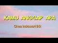 Kau Anggap Apa - Ghea Indrawari | ( Lirik )