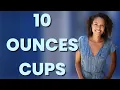 How Many Cups Equal 10 Ounces of Liquid