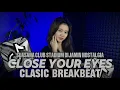 Download Lagu DJ SPECIAL LEBARAN | CLOSE YOUR EYES | COCOK BUAT MENEMANI MUDIK | NOSTALGIA REMIX DJTELOOR