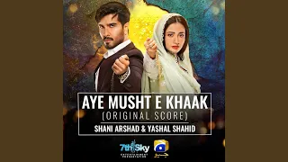 Aye Musht-E-Khaak (Original Score)