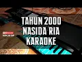 Download Lagu Tahun 2000 NASIDA RIA KARAOKE FULL LIRIK MP3