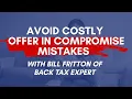 Avoid Costly Offer in Compromise Mistakes With Bill Fritton of Back Tax Expert