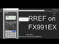 Solve and reduce a matrix to RREF on the FX991EX