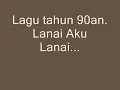 Download Lagu Mungkin Kalian Masih Hingat Dengan Lagu Lanai Aku Lanai || Lagu Memory Tahun 90an memang luar biasa