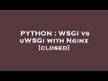 PYTHON WSGI vs uWSGi with Nginx