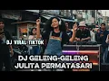 Lagu DJ GELENG-GELENG JULITA PERMATASARI. VIRAL TIKTOK 