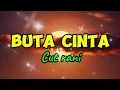 Lagu CUT RANI-BUTA CINTA-(Official lirik vidio)