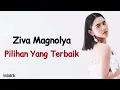 Ziva Magnolya - Pilihan Yang Terbaik | Lirik Lagu Indonesia