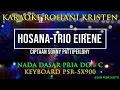 Download Lagu HOSANA TRIO EIRENE NADA PRIA | KARAOKE ROHANI KRISTEN,LIRIK| PSR-SX900 | LAGU NATAL TERBARU