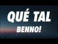 benno! - QUÉ TAL?