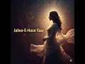 Lagu Jalwa-E-Husn Yaar | Soulful Hindi Romantic Song | Ishq Poetry