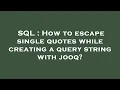 SQL How to escape single quotes while creating a query string with jooq
